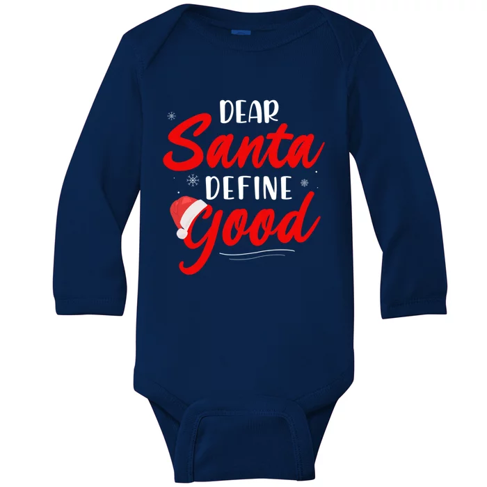 Dear Santa Define Good Holiday Funny Gift Funny Christmas Gift Baby Long Sleeve Bodysuit