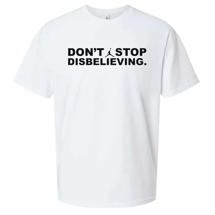 DonT Stop Disbelieving Fun Sueded Cloud Jersey T-Shirt