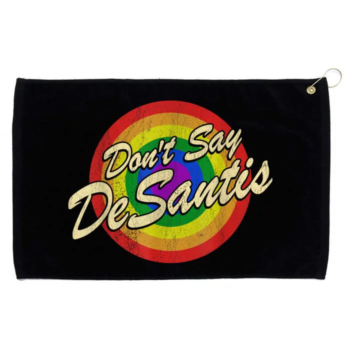 Dont Say DeSantis Florida Say Gay LGBTQ Pride Anti DeSantis Grommeted Golf Towel