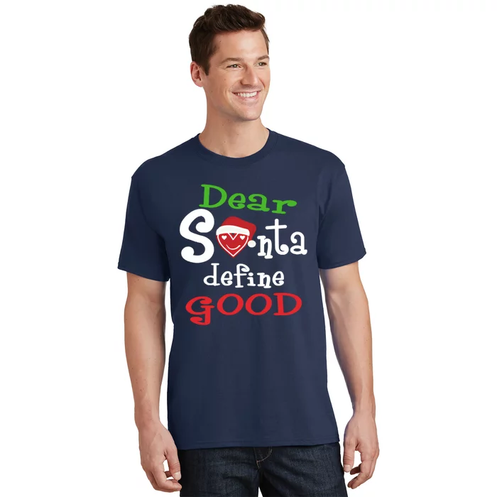 Dear Santa Define Good Christmas T-Shirt