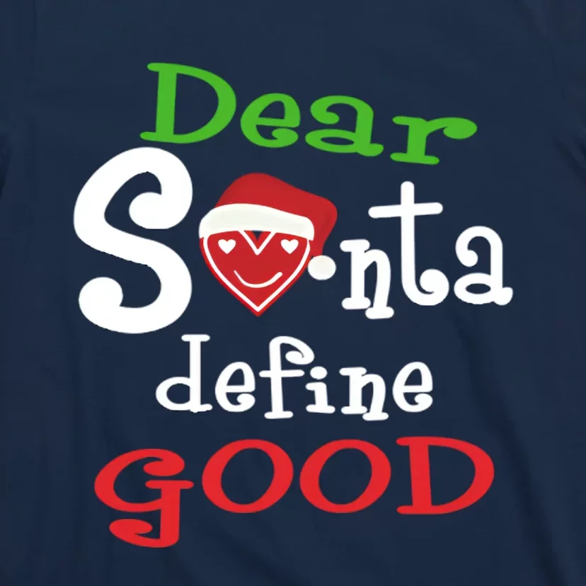 Dear Santa Define Good Christmas T-Shirt