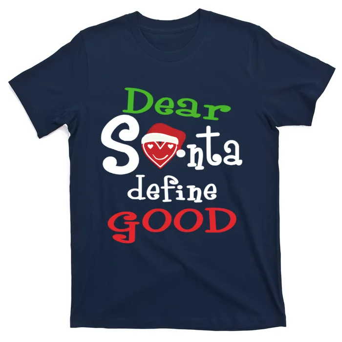 Dear Santa Define Good Christmas T-Shirt