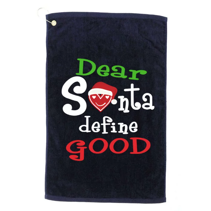 Dear Santa Define Good Christmas Platinum Collection Golf Towel