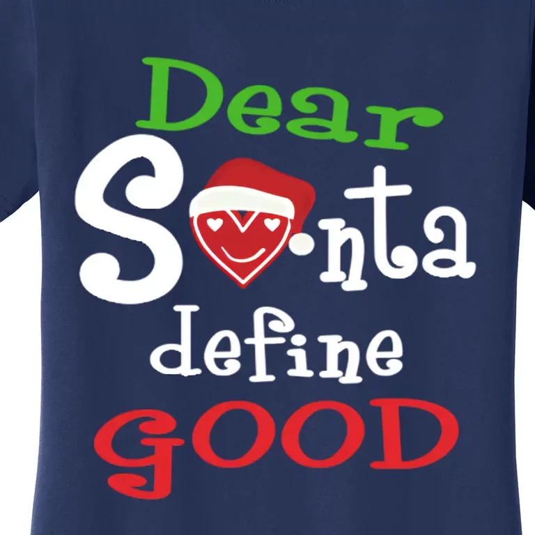 Dear Santa Define Good Christmas Women's T-Shirt