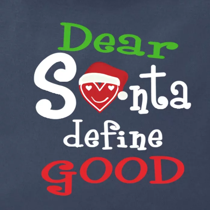 Dear Santa Define Good Christmas Zip Tote Bag