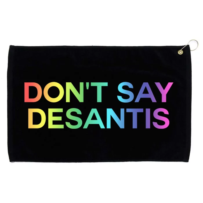 Dont Say DeSantis Florida LGBT Gay Pride Grommeted Golf Towel