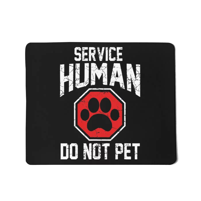 Dog servicehuman do not pet Mousepad