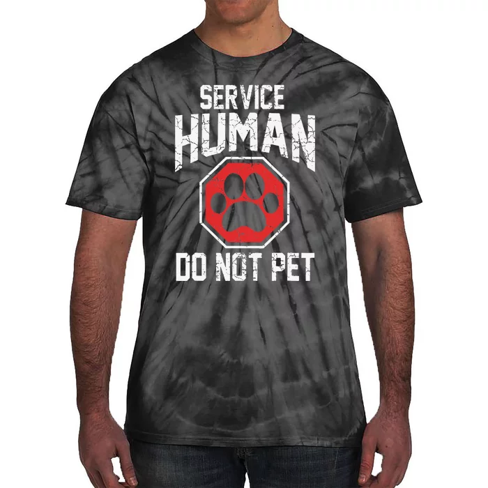 Dog servicehuman do not pet Tie-Dye T-Shirt