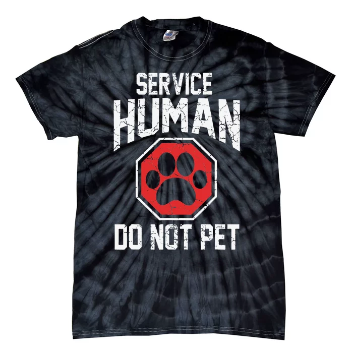 Dog servicehuman do not pet Tie-Dye T-Shirt