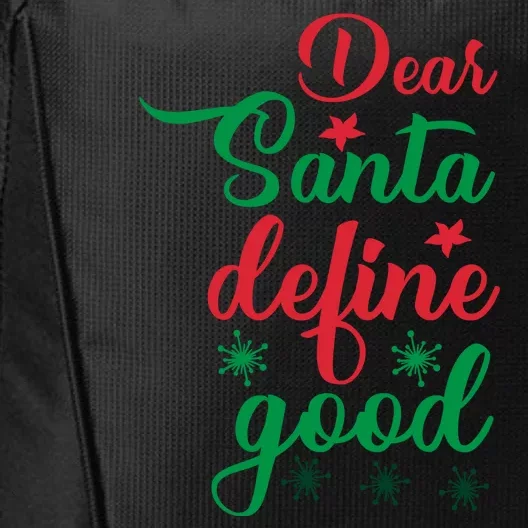 Dear Santa Define Good City Backpack