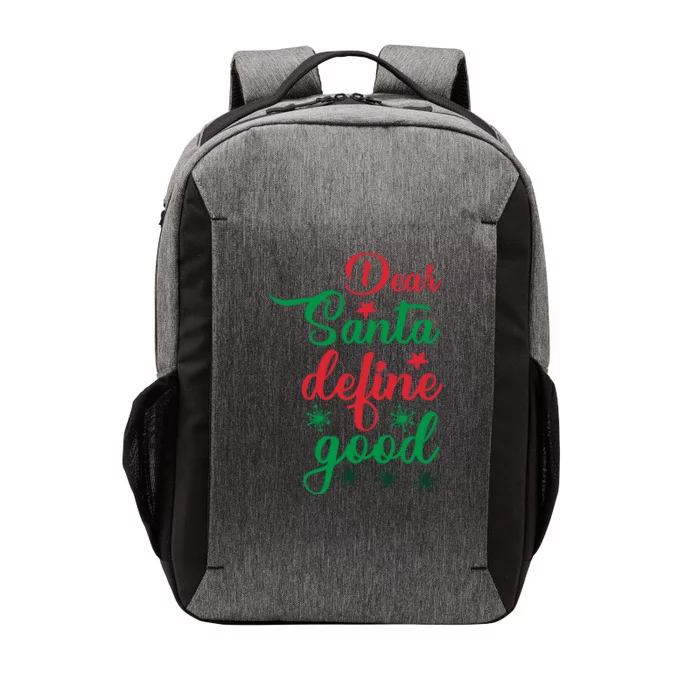 Dear Santa Define Good Vector Backpack