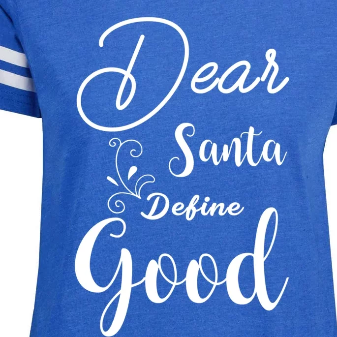 Dear Santa Define Good Funny Christmas Quotes Cute Gift Enza Ladies Jersey Football T-Shirt