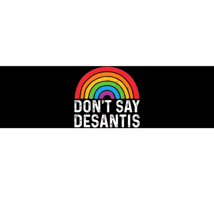 Dont Say DeSantis Florida Say Gay LGBTQ Pride Anti DeSantis Bumper Sticker