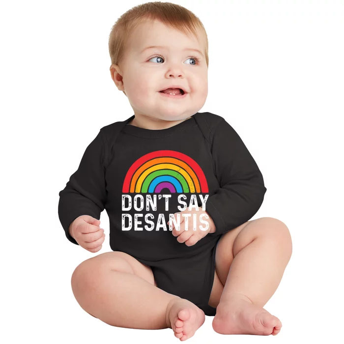 Dont Say DeSantis Florida Say Gay LGBTQ Pride Anti DeSantis Baby Long Sleeve Bodysuit