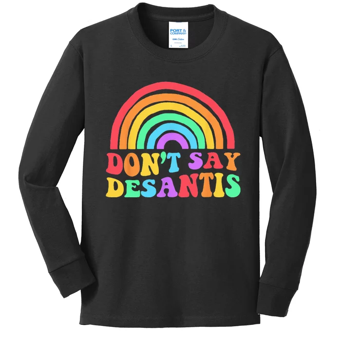 Dont Say Desantis Rainbow LGBT Pride Anti Desantis Kids Long Sleeve Shirt