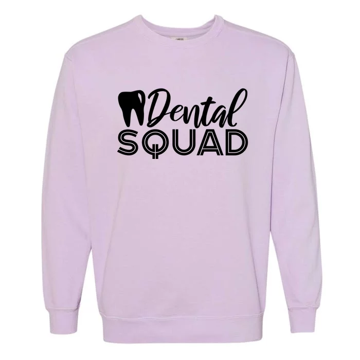 Dental Squad Dentist Office Dental Assistant Gift Garment-Dyed Sweatshirt