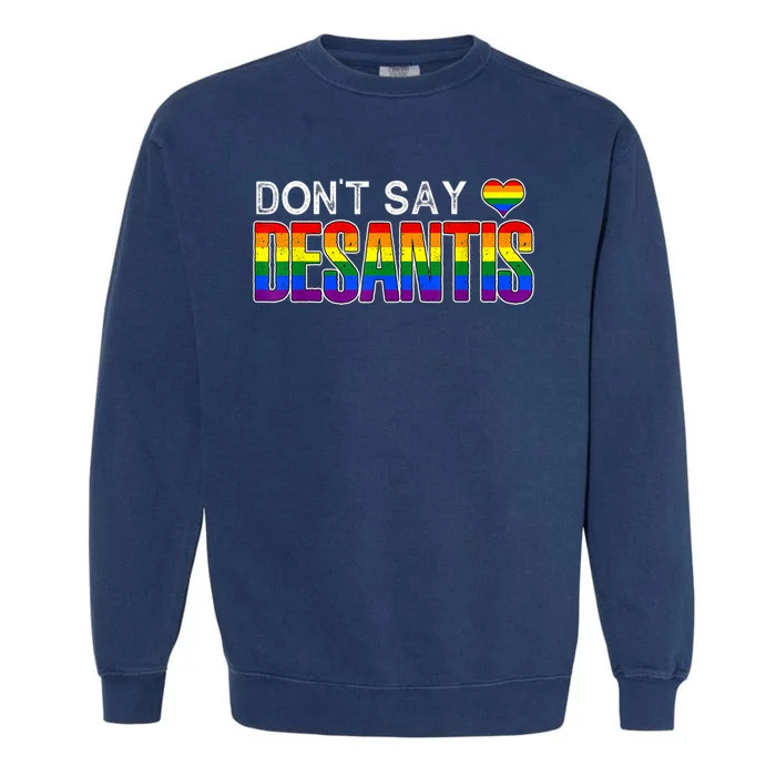 Don't Say DeSantis Rainbow Say Gay Graphic Garment-Dyed Sweatshirt