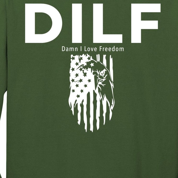 DILF SHIRT (DAMN I LOVE FREEDOM) DAD SHIRT Long Sleeve Shirt