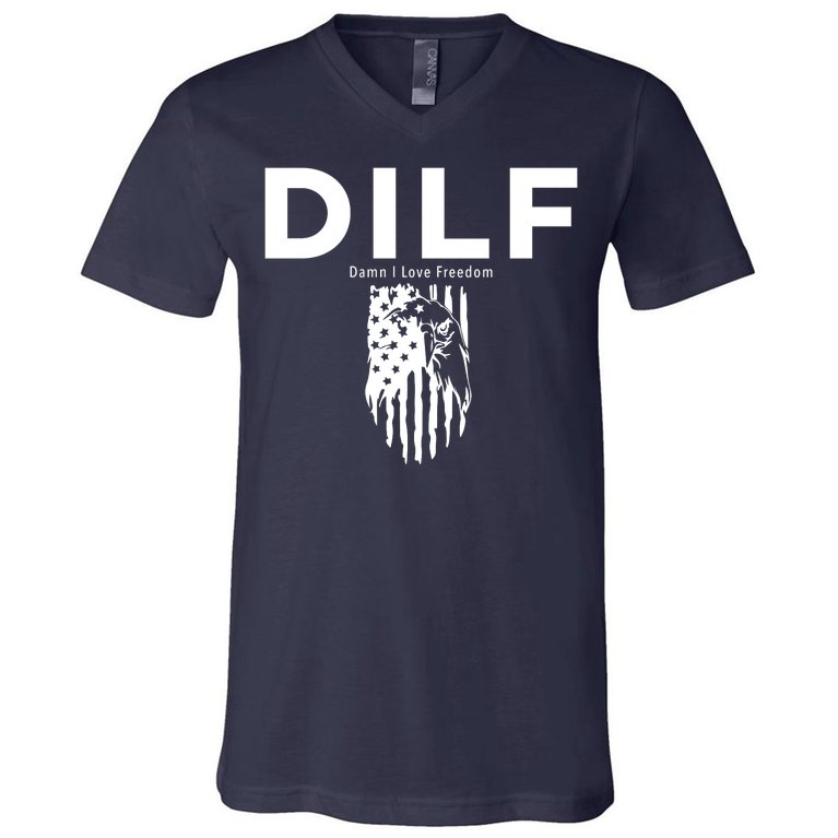 DILF SHIRT (DAMN I LOVE FREEDOM) DAD SHIRT V-Neck T-Shirt