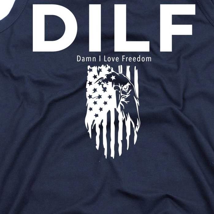 DILF SHIRT (DAMN I LOVE FREEDOM) DAD SHIRT Tank Top