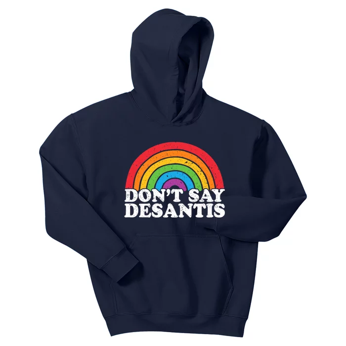 Dont Say DeSantis Rainbow Florida Say Gay LGBTQ Pride Anti DeSantis Kids Hoodie