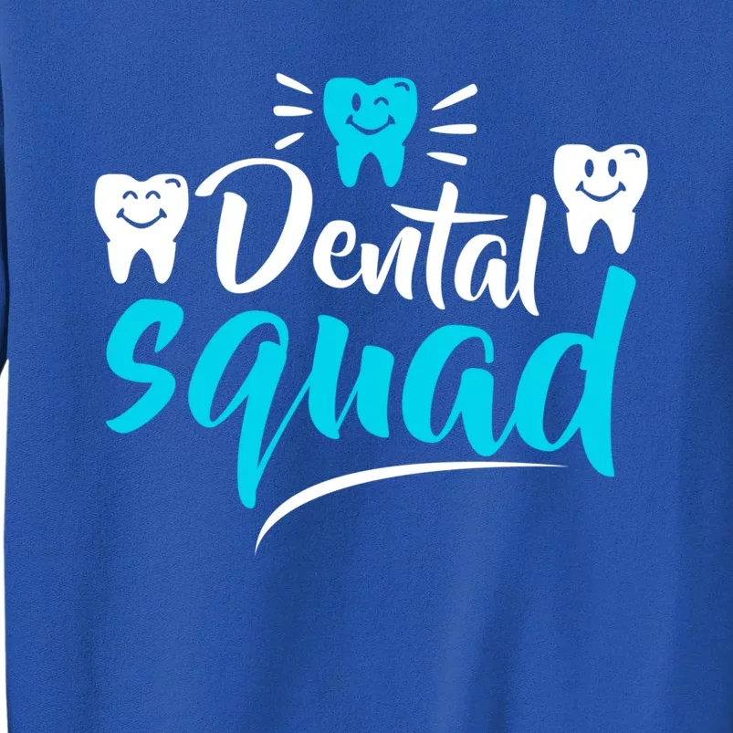 Dental Squad Dentist Office Dental Assistant Gift Tall Sweatshirt