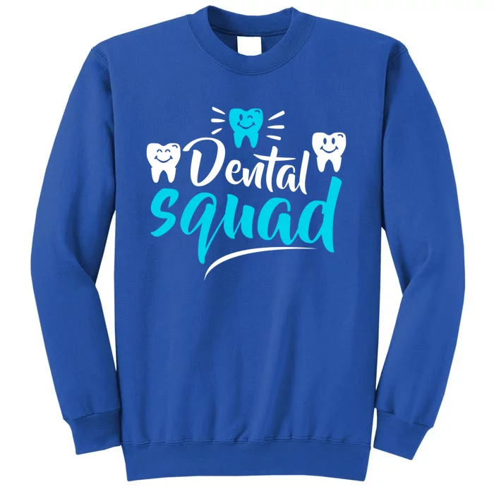 Dental Squad Dentist Office Dental Assistant Gift Tall Sweatshirt