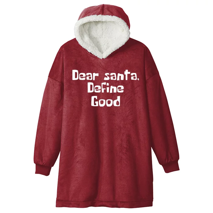 Dear Santa Define Good Funny Saying Hooded Wearable Blanket