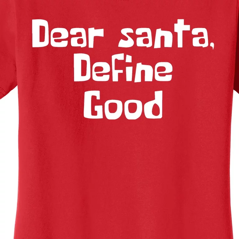 Dear Santa Define Good Funny Saying Women's T-Shirt