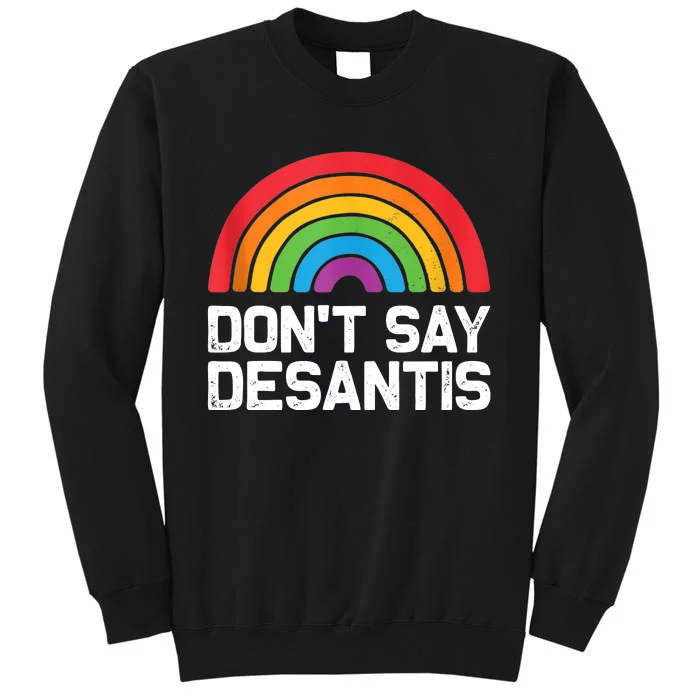 Don't Say DeSantis Rainbow Say Gay Graphic Tall Sweatshirt