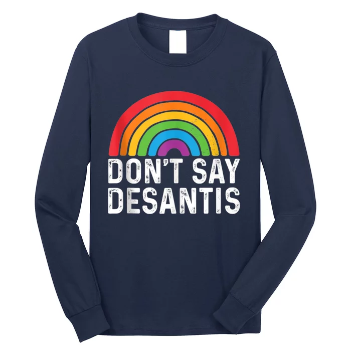 Dont Say DeSantis Rainbow Say Gay Long Sleeve Shirt