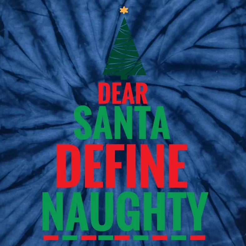 Dear Santa Define Naughty Tie-Dye T-Shirt