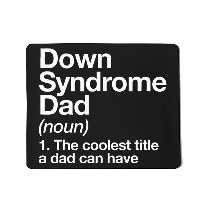 Down Syndrome Dad Definition Awareness Month Mousepad