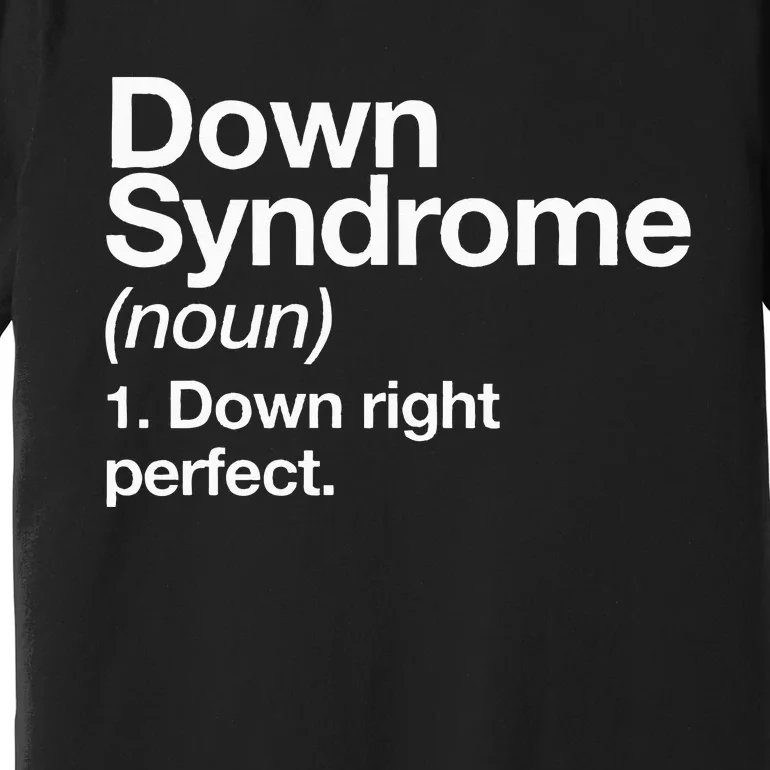 Down Syndrome Definition Awareness Month Premium T-Shirt