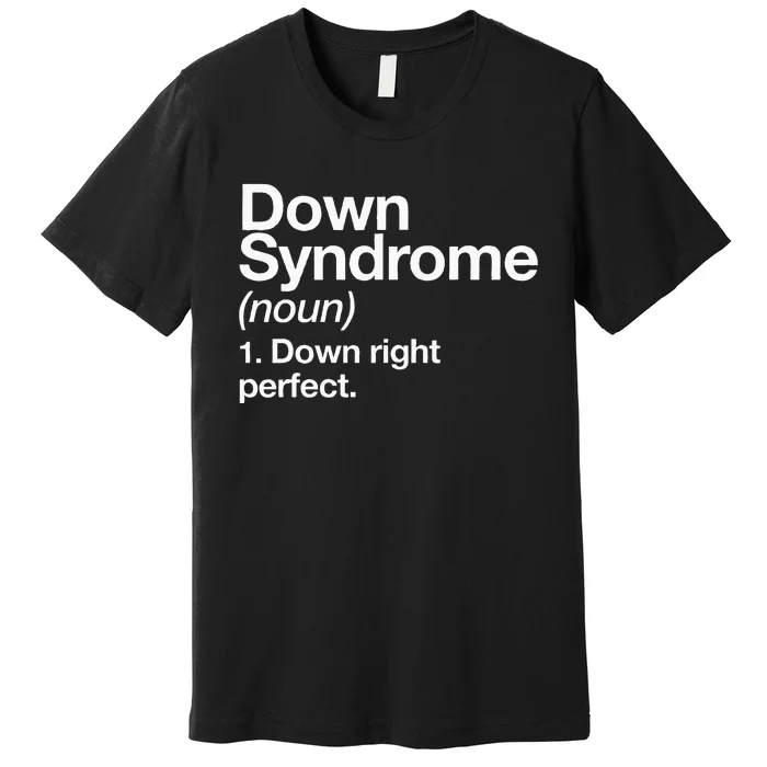 Down Syndrome Definition Awareness Month Premium T-Shirt