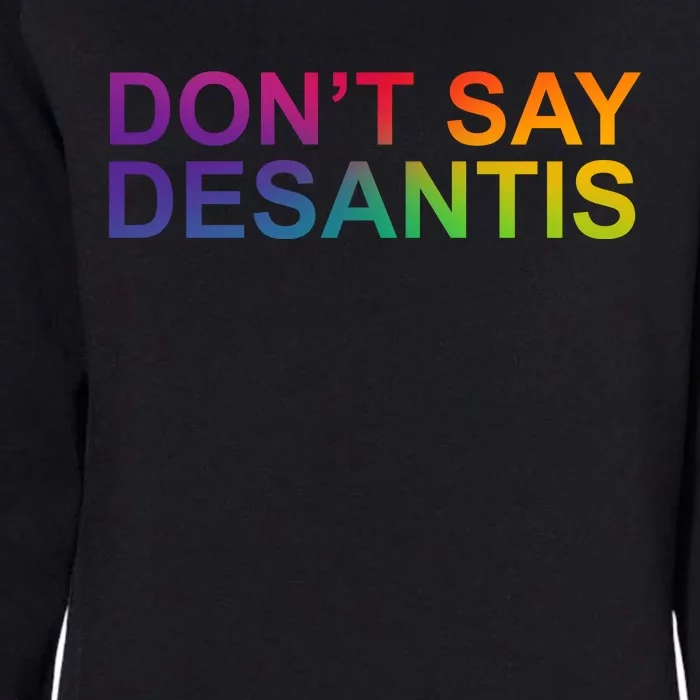 Dont Say Desantis Florida LGBTQ Rainbow Womens California Wash Sweatshirt