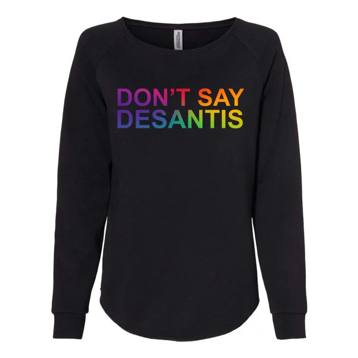 Dont Say Desantis Florida LGBTQ Rainbow Womens California Wash Sweatshirt