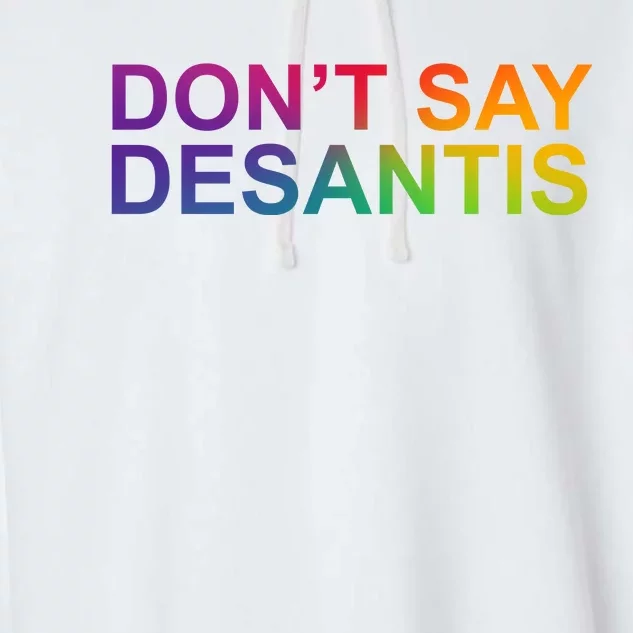 Dont Say Desantis Florida LGBTQ Rainbow Garment-Dyed Fleece Hoodie