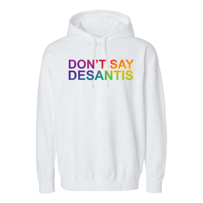 Dont Say Desantis Florida LGBTQ Rainbow Garment-Dyed Fleece Hoodie