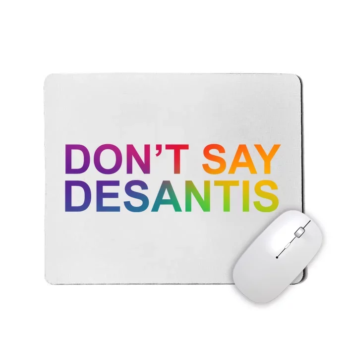 Dont Say Desantis Florida LGBTQ Rainbow Mousepad