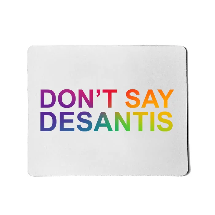 Dont Say Desantis Florida LGBTQ Rainbow Mousepad