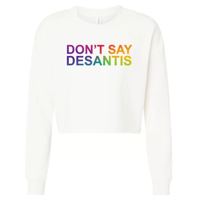 Dont Say Desantis Florida LGBTQ Rainbow Cropped Pullover Crew