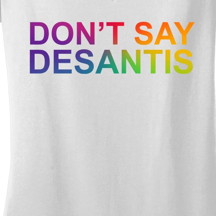 Dont Say Desantis Florida LGBTQ Rainbow Women's V-Neck T-Shirt