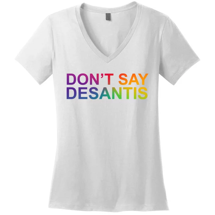 Dont Say Desantis Florida LGBTQ Rainbow Women's V-Neck T-Shirt