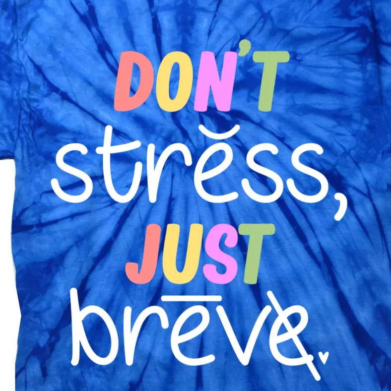 Don't Stress Dyslexia Awareness Disability Therapist Graphic Great Gift Tie-Dye T-Shirt