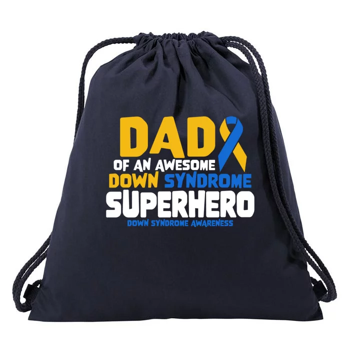 Down Syndrome Dad Of A T21 Superhero Down Syndrome Awareness Gift Drawstring Bag