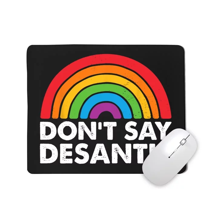 Dont Say DeSantis Rainbow Say Gay Graphic Mousepad