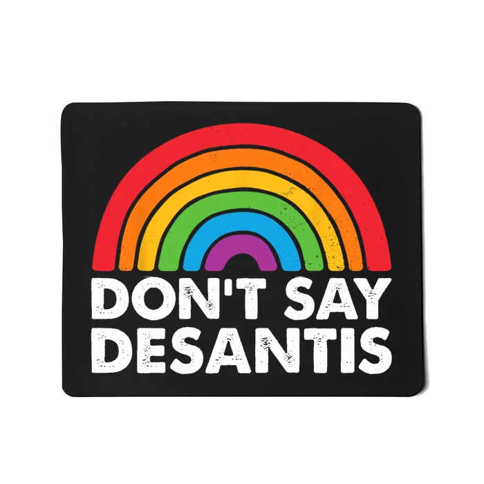 Dont Say DeSantis Rainbow Say Gay Graphic Mousepad