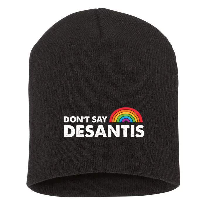 Dont Say DeSantis Rainbow Say Gay Graphic Short Acrylic Beanie