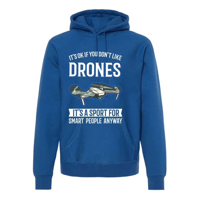 Drones Saying Drone Pilot Gift Premium Hoodie